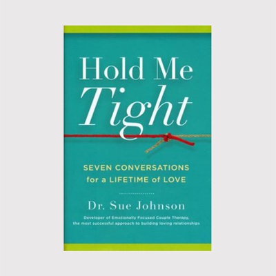 Hold Me Tight: Seven Conversations For A Lifetime of Love