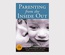 Parenting from the Inside Out: How a deeper self understanding can help you raise children who thrive