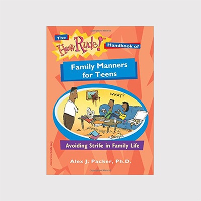 How Rude: Handbook of Family Manners for Teens