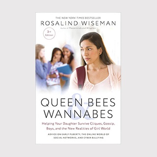 Queen Bees And Wannabes: Helping Your Daughter Survive Cliques, Gossip, Boyfriends and the New Realities of the Girl World