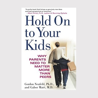 Hold on to your kids: Why parents need to matter more than their peers