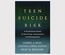 Teen Suicide Risk: A Practitioner's Guide