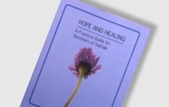 Hope and Healing: A Practical Guide for Survivors of Suicide