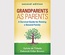 Grandparents as Parents: A Survival Guide for Raising a Second Family